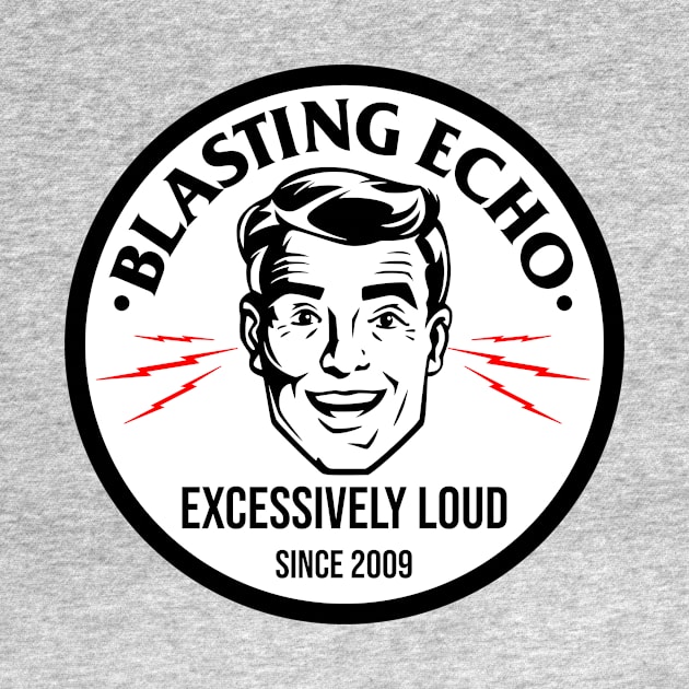 BLASTING ECHO Excessively Loud b&w by BlastingEcho